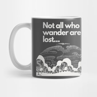 Not all who wander are lost Mug